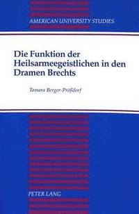 bokomslag Die Funktion der Heilsarmeegeistlichen in den Dramen Brechts