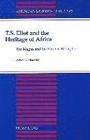 T.S. Eliot and the Heritage of Africa