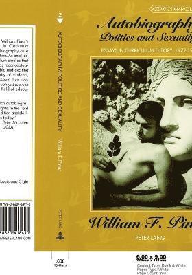 William F. Pinar - Autobiography, Politics and Sexuality, Häftad