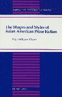 Shapes and Styles of Asian American Prose Fiction