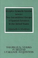Elizabeth A. Martinez, Elizabeth Martinez, Simon Belasco - Morpho-Syntactic Erosion Between Two Generational Groups of Spanish Speakers in the United States, Inbunden