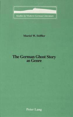 Muriel W Stiffler, Muriel Stiffler, Peter D. G. Brown - German Ghost Story as Genre, Inbunden
