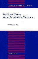 bokomslag Perfil del Teatro de la Revolucion Mexicana