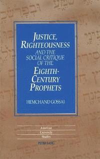 bokomslag Justice,Righteousness and the Social Critique of the Eighth-Century Prophets