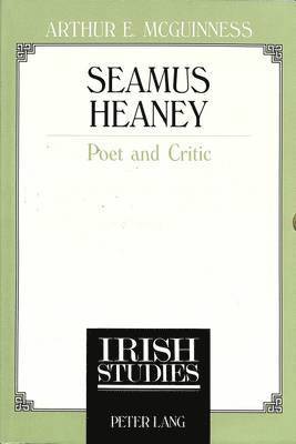 Arthur E. McGuinness, Arthur McGuinness, Robert Mahoney - Seamus Heaney: Poet and Critic, Häftad