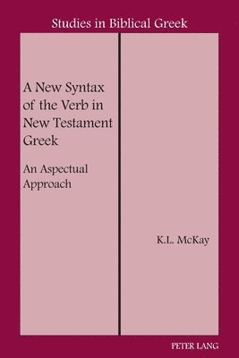 A New Syntax of the Verb in New Testament Greek 1