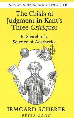 Crisis of Judgment in Kant's Three Critiques