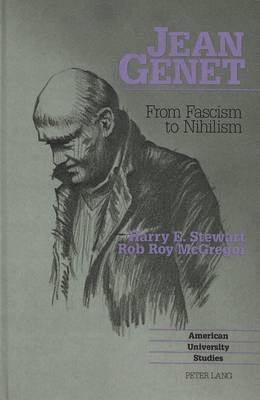 Harry E. Stewart, Rob Roy McGregor - Jean Genet: from Fascism to Nihilism, Inbunden