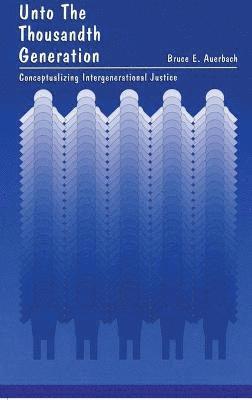 Bruce E. Auerbach - Unto the Thousandth Generation, Inbunden
