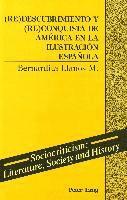 bokomslag (Re)Descubrimiento y (Re)Conquista de America en la Ilustracion Espanola