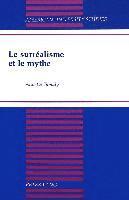 bokomslag Le Surrealisme et le Mythe