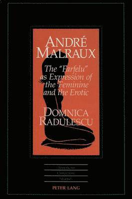 Domnica Radulescu - Andre Malraux, Inbunden