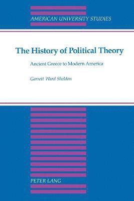 Garrett Ward Sheldon - History of Political Theory, Häftad