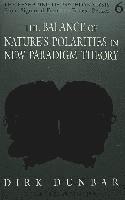 Balance of Nature's Polarities in New-Paradigm Theory