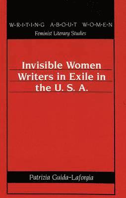 Invisible Women Writers in Exile in the U.S.A. 1