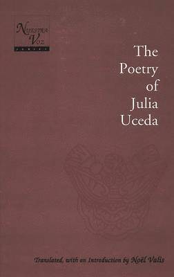 Poetry of Julia Uceda / Translated, with an Introduction by Noeel Valis 1