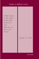 Stanley E. Porter - Verbal Aspect in the Greek of the New Testament, with Reference to Tense and Mood, Häftad