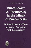 Sung-Don Hwang, Garrett W. Sheldon - Bureaucracy Vs. Democracy in the Minds of Bureaucrats, Inbunden