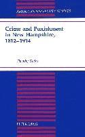 Crime and Punishment in New Hampshire, 1812-1914