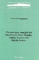 bokomslag Chronotopos Amerika Bei Max Frisch, Peter Handke, Guenter Kunert Und Martin Walser