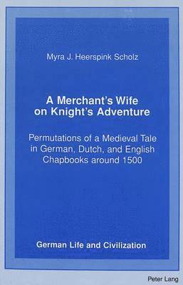 Myra J. Heerspink Scholz, Myra J. Heerspink Scholz, Jost Hermand - Merchant's Wife on Knight's Adventure, Inbunden