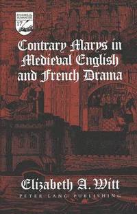 bokomslag Contrary Marys in Medieval English and French Drama