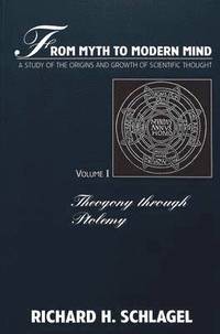 bokomslag From Myth to Modern Mind: v. 1 Theogony Through Ptolemy