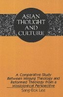 bokomslag A Comparative Study Between Minjung Theology and Reformed Theology from a Missiological Perspective