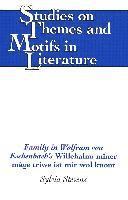 Sylvia Stevens, Sylvia B. Stevens, Horst Daemmrich - Family in Wolfram Von Eschenbach's Willehalm: Miner Mage Triwe Ist Mir Wol Kuont, Inbunden