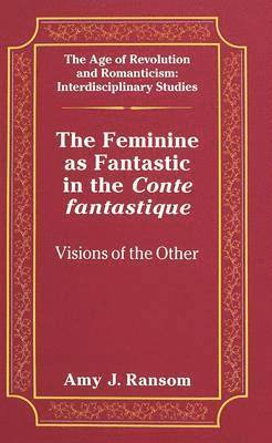 Feminine as Fantastic in the Conte Fantastique