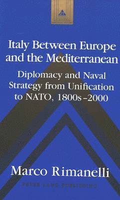Marco Rimanelli, Frank J. Coppa - Italy Between Europe and the Mediterranean, Inbunden