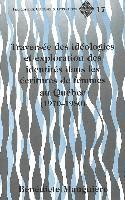 Traversee Des Ideologies et Exploration des Identites Dans les Ecritures de Femmes au Quebec (1970-1980) 1