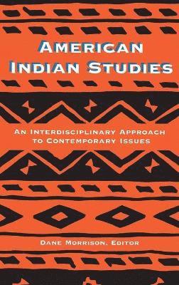 Dane Morrison, Dane A. Morrison - American Indian Studies, Inbunden