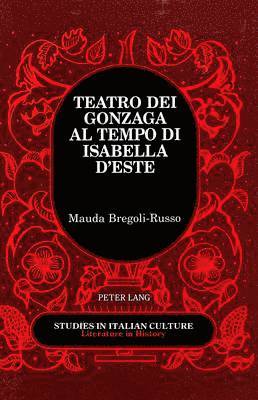 Teatro dei Gonzaga al Tempo di Isabella D'este 1