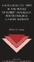 Ideological Hero in the Novels of Robert Brasillach, Roger Vailland, and Andre Malraux