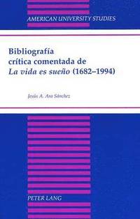 bokomslag Bibliografia Critica Comentada de la Vida es Sueno (1682-1994)