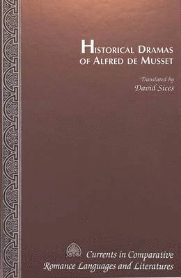 Historical Dramas of Alfred De Musset