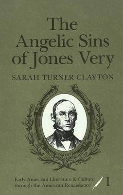 Sarah Turner Clayton, Reiner Smolinski - Angelic Sins of Jones Very, Inbunden