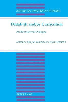 Bjorg Gundem, Stefan Hopmann, Bjorg B. Gundem - Didaktik and/or Curriculum, Häftad