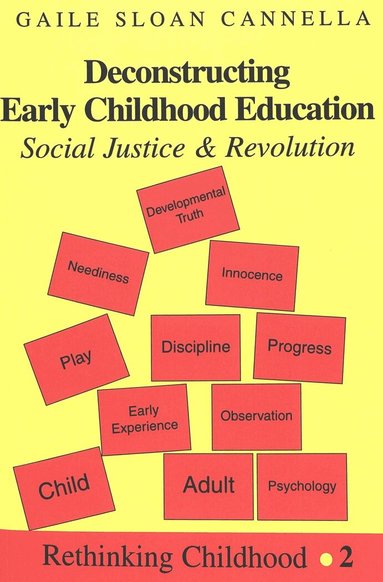 Gaile S. Cannella - Deconstructing Early Childhood Education, Häftad