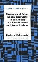 bokomslag Dynamics of Being, Space, and Time in the Poetry of Czeslaw Milosz and John Ashbery
