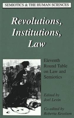 Joel Levin, Roberta Kevelson - Revolutions, Institutions, Law, Inbunden