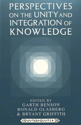 Perspectives on the Unity and Integration of Knowledge 1