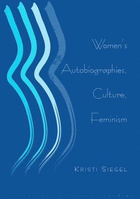 Women's Autobiographies, Culture, Feminism 1