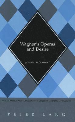 Wagner's Operas and Desire 1