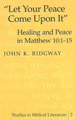 John K. Ridgway, Hemchand Gossai - Let Your Peace Come Upon it, Inbunden