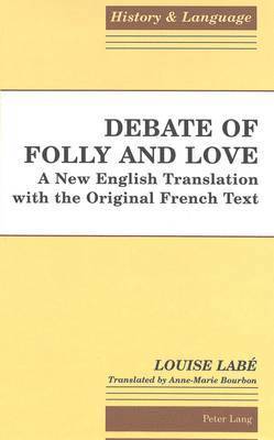 Louise Labe, Anne-Marie Bourbon, Maria Stoffers - Debate of Folly and Love, Inbunden