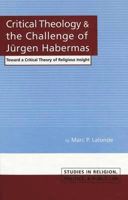 Marc P. Lalonde, Marc P. LaLonde, Gabriel Palmer-Fernandez - Critical Theology and the Challenge of Jeurgen Habermas, Inbunden