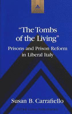 Susan B Carrafiello, Susan B. Carrafiello, Frank J. Coppa - Tombs of the Living, Inbunden