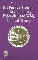 Dean Hammer, Garrett W. Sheldon - Puritan Tradition in Revolutionary, Federalist, and Whig Political Theory, Häftad